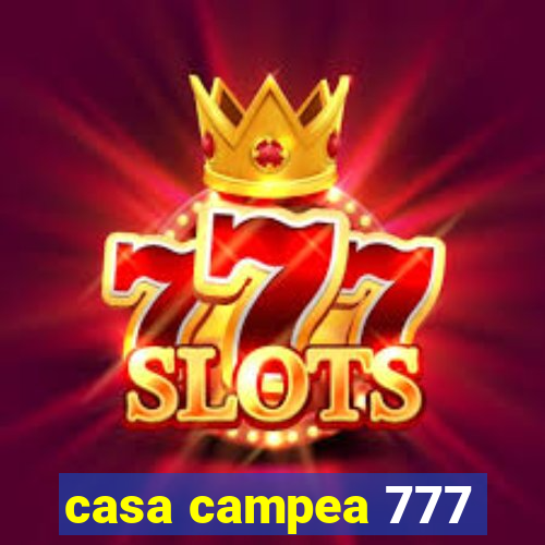 casa campea 777